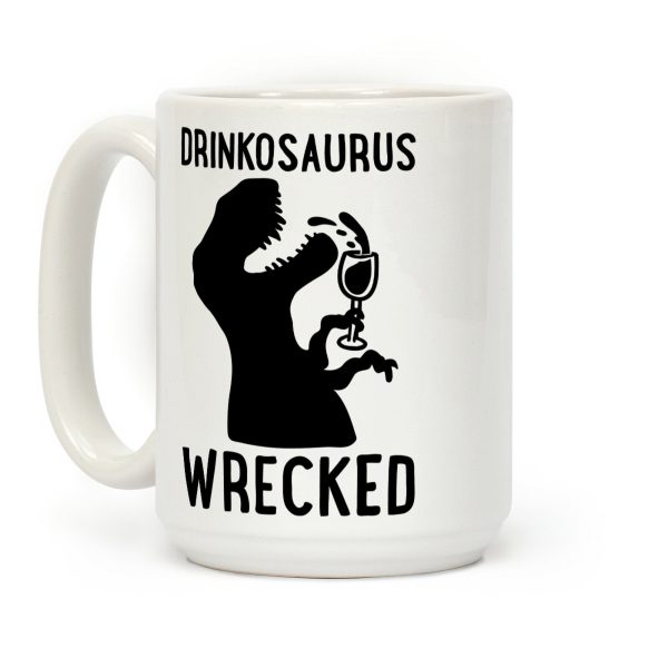 Drinkosaurus Wrecked Parody Coffee Mug Drinkosaurus Wrecked Parody Coffee Mug