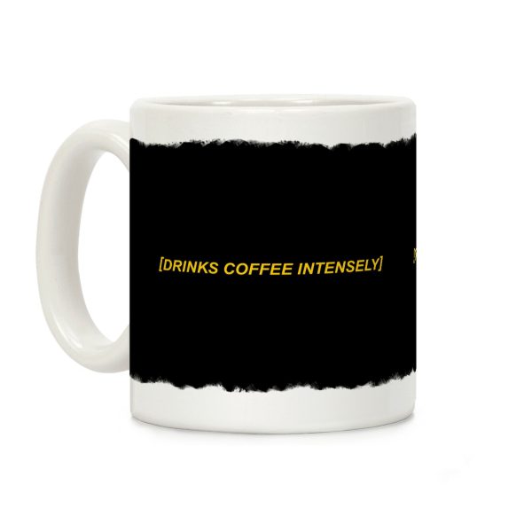 Drinks Coffee Intensely Coffee Mug Drinks Coffee Intensely Coffee Mug
