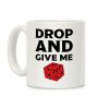 Drop And Give Me D20 Coffee Mug Drop And Give Me D20 Coffee Mug