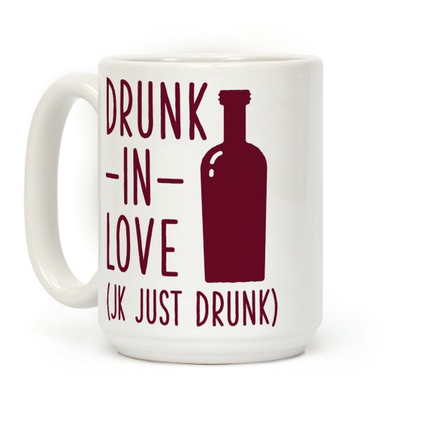 Drunk In Love (jk just drunk) Coffee Mug Drunk In Love (jk just drunk) Coffee Mug