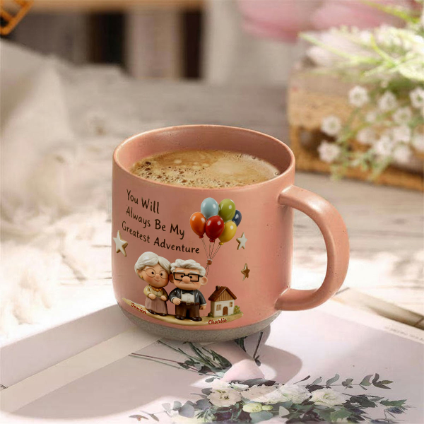 DSNY You Will Always Be My Greatest Adventure - Personalized Pottery Mug - Gift For Couples, Movie Fans NL122 DSNY You Will Always Be My Greatest Adventure - Personalized Pottery Mug - Gift For Couples, Movie Fans NL122