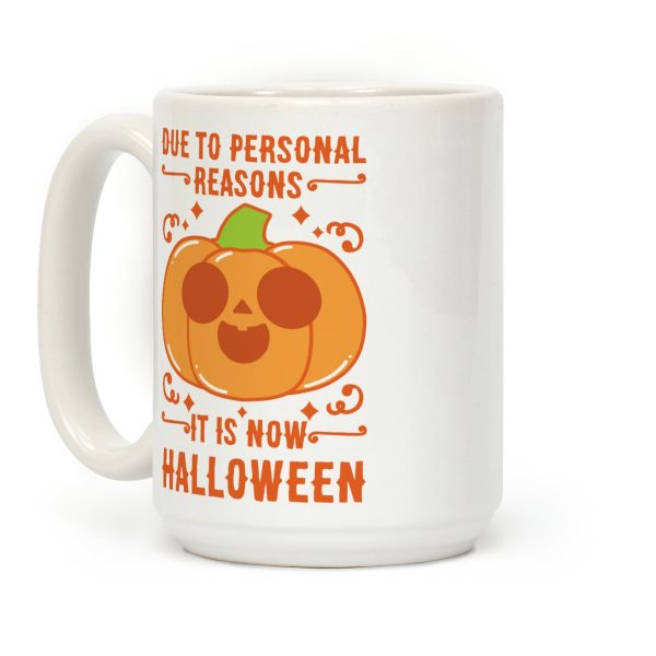 Due To Personal Reasons It Is Now Halloween Pumpkin (Orange) Coffee Mug Due To Personal Reasons It Is Now Halloween Pumpkin (Orange) Coffee Mug