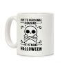 Due To Personal Reasons It Is Now Halloween Skull (Black Text) Coffee Mug Due To Personal Reasons It Is Now Halloween Skull (Black Text) Coffee Mug