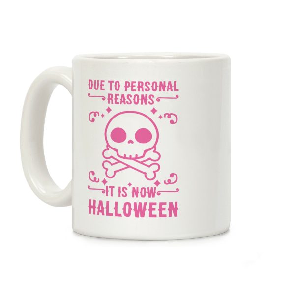 Due To Personal Reasons It Is Now Halloween Skull (Pink) Coffee Mug Due To Personal Reasons It Is Now Halloween Skull (Pink) Coffee Mug