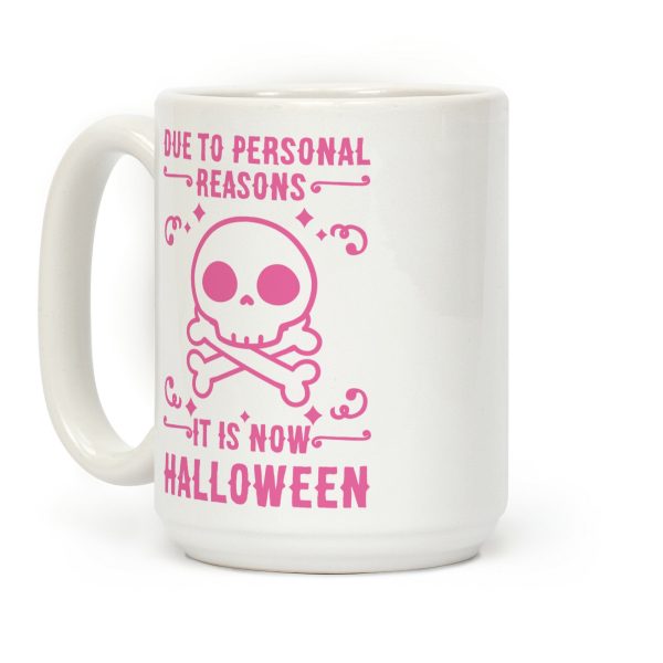 Due To Personal Reasons It Is Now Halloween Skull (Pink) Coffee Mug Due To Personal Reasons It Is Now Halloween Skull (Pink) Coffee Mug