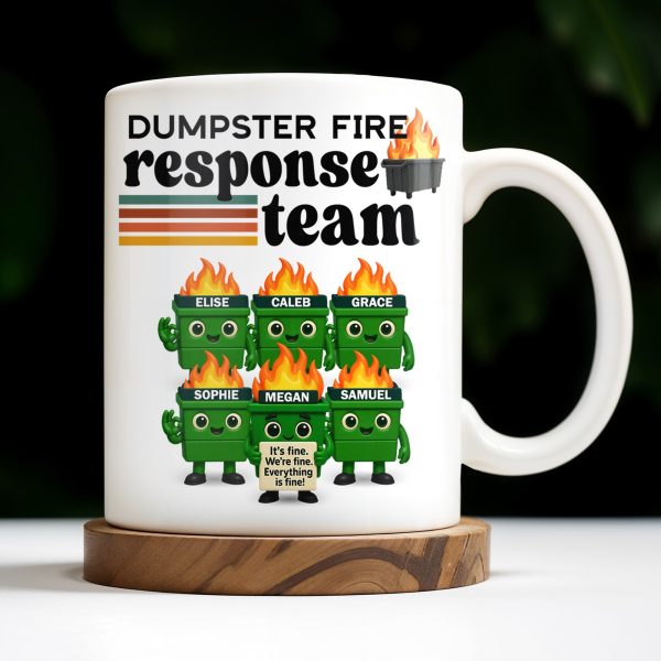Dumpster Fire Response Team It's Fine We're Fine - Personalized Custom Coffee Mug - COL110_MG