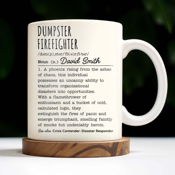 Dumpster Firefighter, Transforming Disasters Into Opportunities, Heroic Text Design - Personalized Custom Coffee Mug - FIF001_MG Dumpster Firefighter, Transforming Disasters Into Opportunities, Heroic Text Design - Personalized Custom Coffee Mug - FIF001_MG