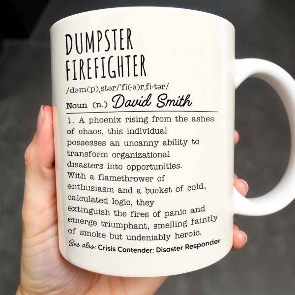 Dumpster Firefighter, Transforming Disasters Into Opportunities, Heroic Text Design - Personalized Custom Coffee Mug - FIF001_MG Dumpster Firefighter, Transforming Disasters Into Opportunities, Heroic Text Design - Personalized Custom Coffee Mug - FIF001_MG