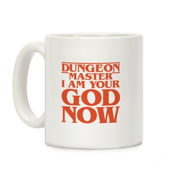 Dungeon Master I Am Your God Now Coffee Mug Dungeon Master I Am Your God Now Coffee Mug