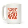 Dungeon Master I Am Your God Now Coffee Mug Dungeon Master I Am Your God Now Coffee Mug