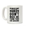 Dungeons and Don't Make Me Turn This Car Around Coffee Mug Dungeons and Don't Make Me Turn This Car Around Coffee Mug