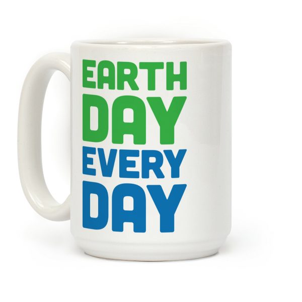 Earth Day Every Day Coffee Mug