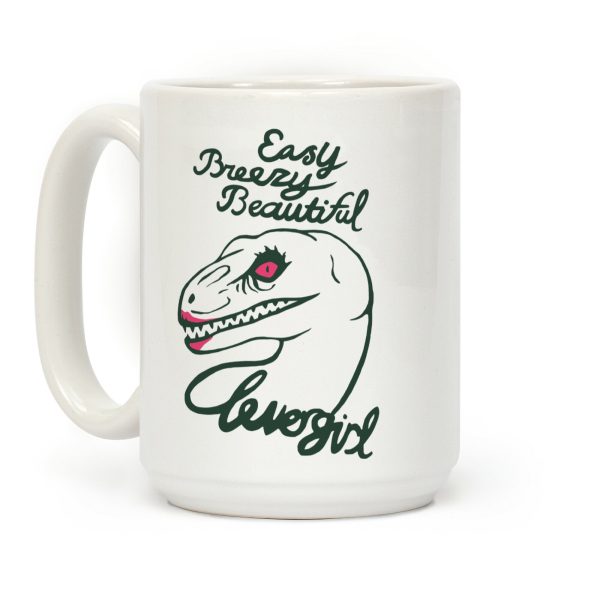 Easy Breezy Beautiful, Clever Girl Velociraptor Coffee Mug Easy Breezy Beautiful, Clever Girl Velociraptor Coffee Mug
