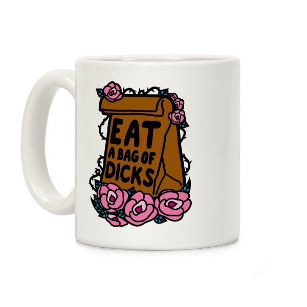 Eat A Bag of Dicks Coffee Mug Eat A Bag of Dicks Coffee Mug