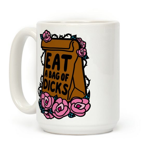 Eat A Bag of Dicks Coffee Mug Eat A Bag of Dicks Coffee Mug