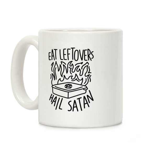 Eat Leftovers Hail Satan Coffee Mug Eat Leftovers Hail Satan Coffee Mug