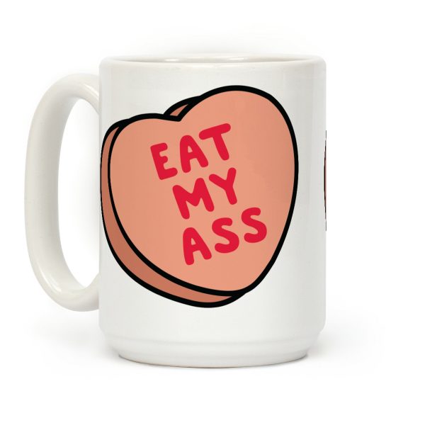 Eat My Ass Coffee Mug Eat My Ass Coffee Mug