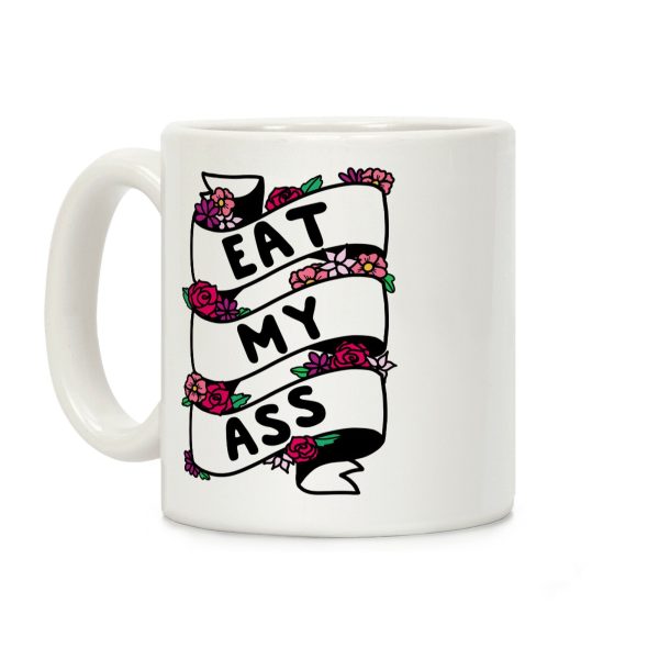 Eat My Ass Ribbon Coffee Mug Eat My Ass Ribbon Coffee Mug