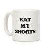 Eat My Shorts Coffee Mug