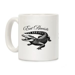 Eat Racists Coffee Mug
