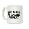 Eat, Sleep, F1 Racing, Repeat Coffee Mug Eat, Sleep, F1 Racing, Repeat Coffee Mug