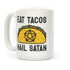 Eat Tacos Hail Satan Coffee Mug Eat Tacos Hail Satan Coffee Mug