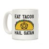 Eat Tacos Hail Satan Coffee Mug Eat Tacos Hail Satan Coffee Mug