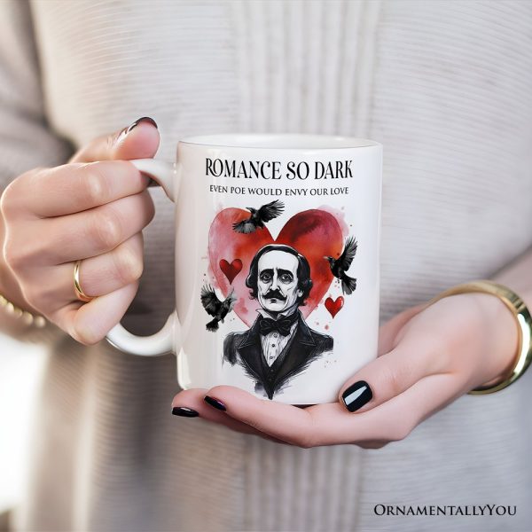 Edgar Allan Poe Valentine Horror Personalized Mug, Romance So Dark Custom Gift With Name Edgar Allan Poe Valentine Horror Personalized Mug, Romance So Dark Custom Gift With Name