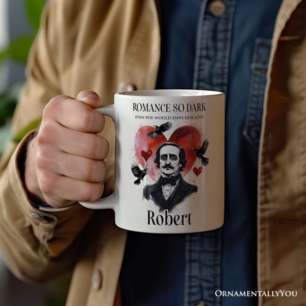 Edgar Allan Poe Valentine Horror Personalized Mug, Romance So Dark Custom Gift With Name Edgar Allan Poe Valentine Horror Personalized Mug, Romance So Dark Custom Gift With Name