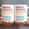 Educated Vaccinated Caffeinated Dedicated Physician Assistant - Personalized Custom Coffee Mug - DOC081_MG Educated Vaccinated Caffeinated Dedicated Physician Assistant - Personalized Custom Coffee Mug - DOC081_MG