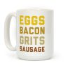 Eggs, Bacon, Grits, Sausage Coffee Mug Eggs, Bacon, Grits, Sausage Coffee Mug