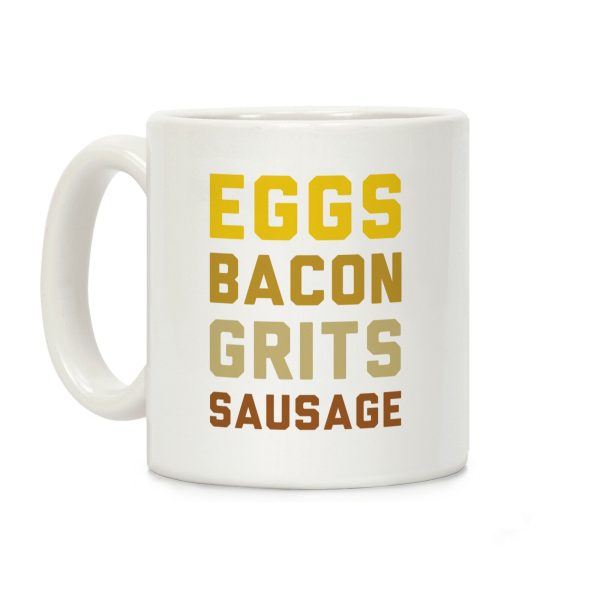 Eggs, Bacon, Grits, Sausage Coffee Mug Eggs, Bacon, Grits, Sausage Coffee Mug
