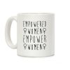 Empowered Women Empower Women Coffee Mug Empowered Women Empower Women Coffee Mug