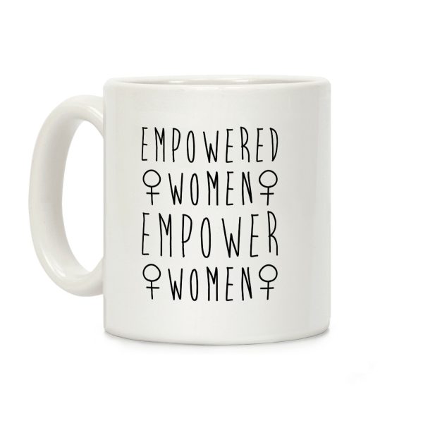 Empowered Women Empower Women Coffee Mug Empowered Women Empower Women Coffee Mug