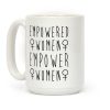 Empowered Women Empower Women Coffee Mug Empowered Women Empower Women Coffee Mug