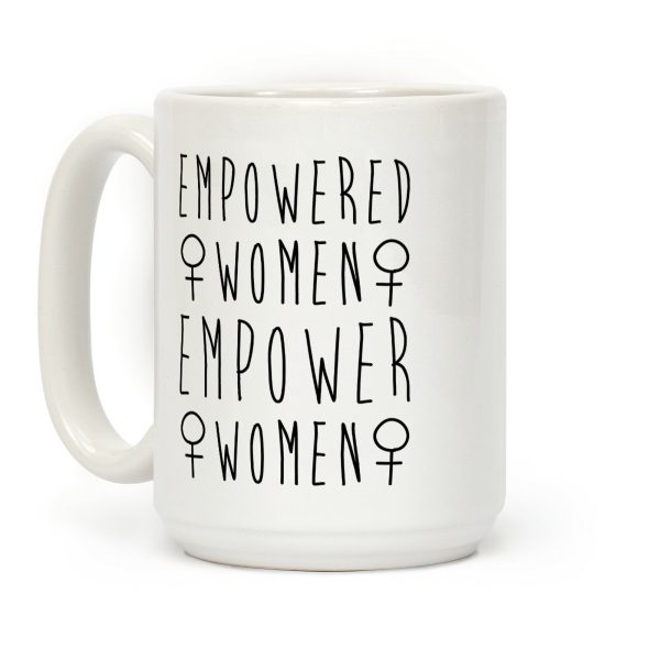 Empowered Women Empower Women Coffee Mug Empowered Women Empower Women Coffee Mug