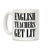 English Teacher Get Lit Coffee Mug English Teacher Get Lit Coffee Mug