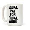 Equal Pay For Equal Work Coffee Mug