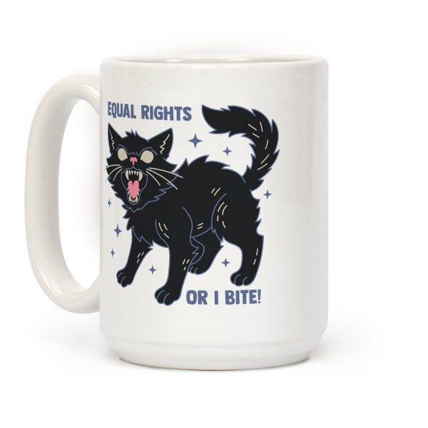 Equal Rights or I Bite Coffee Mug Equal Rights or I Bite Coffee Mug