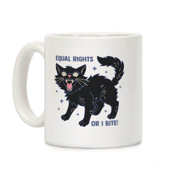 Equal Rights or I Bite Coffee Mug Equal Rights or I Bite Coffee Mug