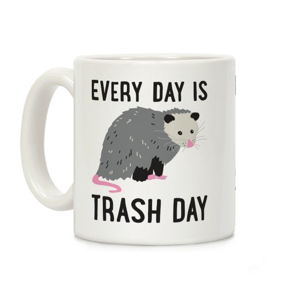 Every Day Is Trash Day Opossum Coffee Mug Every Day Is Trash Day Opossum Coffee Mug