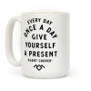 Every Day Once A Day Give Yourself a Present - Agent Cooper Coffee Mug Every Day Once A Day Give Yourself a Present - Agent Cooper Coffee Mug