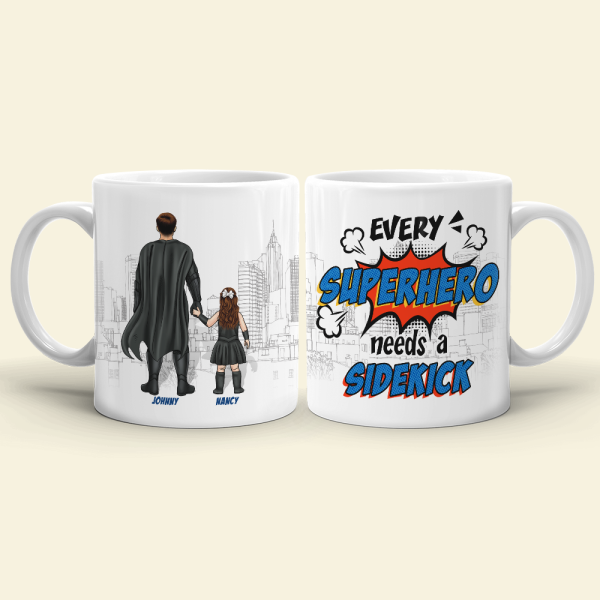 Every hero Needs A Sidekick Personalized White Mug, Gift For Dad Every hero Needs A Sidekick Personalized White Mug, Gift For Dad