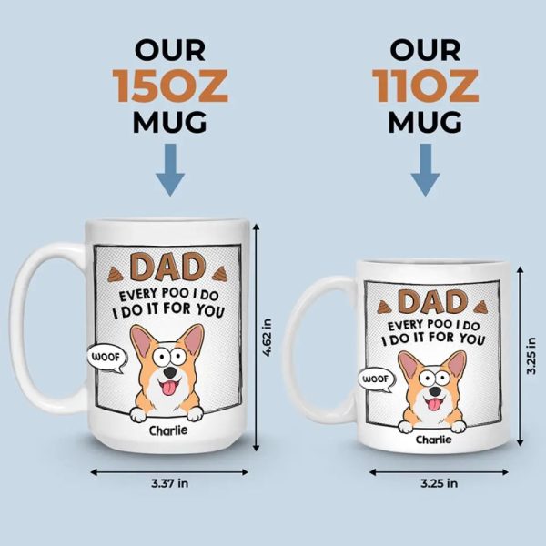 Every Poo I Do I Do It For You - Dog & Cat Personalized Custom Mug - Father's Day, Gift For Pet Owners, Pet Lovers Every Poo I Do I Do It For You - Dog & Cat Personalized Custom Mug - Father's Day, Gift For Pet Owners, Pet Lovers