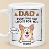 Every Poo I Do I Do It For You - Dog & Cat Personalized Custom Mug - Father's Day, Gift For Pet Owners, Pet Lovers Every Poo I Do I Do It For You - Dog & Cat Personalized Custom Mug - Father's Day, Gift For Pet Owners, Pet Lovers