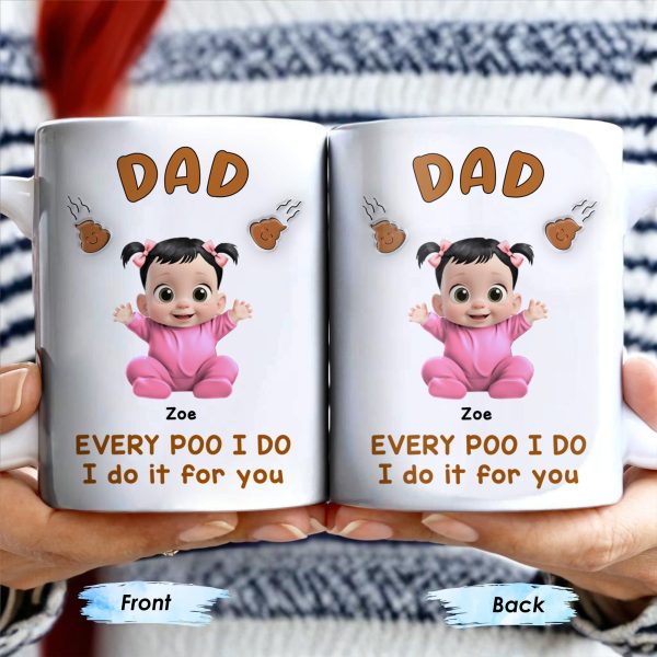 Every Poo I Do I Do It For You, Baby and Poo Emoji - Personalized Custom Coffee Mug - DAD114_MG