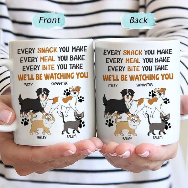 Every Snack You Make Walking Dog Cat - Funny Gift For Dog Lovers, Cat Lovers - Personalized Mug Every Snack You Make Walking Dog Cat - Funny Gift For Dog Lovers, Cat Lovers - Personalized Mug