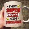 Every Super Hero Needs A Sidekicks - Gift For Mom - Personalized Ceramic Mug - CL21 NA94 Every Super Hero Needs A Sidekicks - Gift For Mom - Personalized Ceramic Mug - CL21 NA94