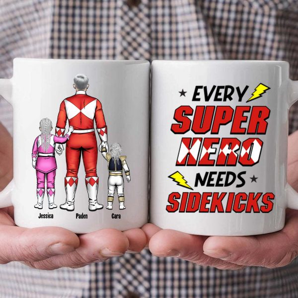 Every Super Hero Needs A Sidekicks - Gift For Mom - Personalized Ceramic Mug - CL21 NA94 Every Super Hero Needs A Sidekicks - Gift For Mom - Personalized Ceramic Mug - CL21 NA94