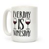 Everyday is Winesday Coffee Mug Everyday is Winesday Coffee Mug